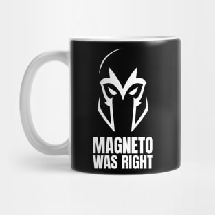 Magneto Was Right type 2 Mug